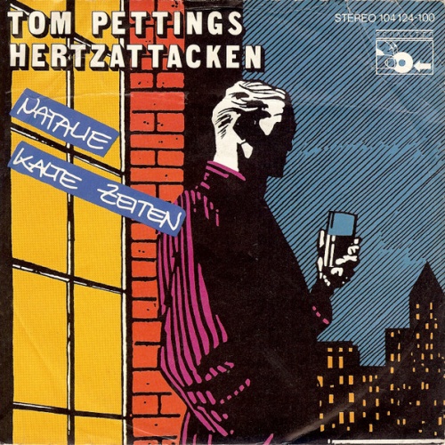 Vinyl / Tom Pettings Hertzattacken - Natalie / Kalte Zeiten