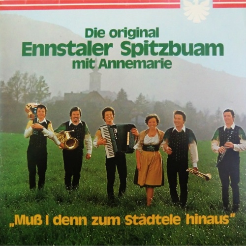 Vinyl / Die Original Ennstaler Spitzbuam* Mit Annemarie* - Muß I Denn Zum Städtele Hinaus