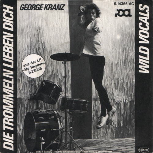Vinyl / George Kranz - Die Trommeln Lieben Dich / Wild Vocals