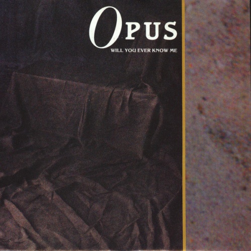 Vinyl / Opus - Will You Ever Know Me