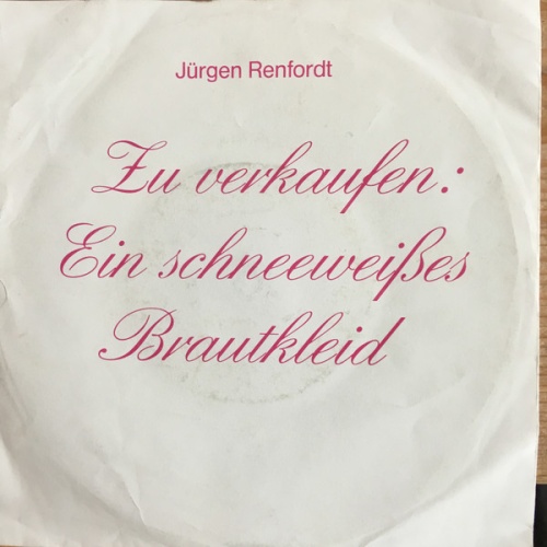 Vinyl / Jürgen Renfordt - Zu Verkaufen: Ein Schneeweißes Brautkleid