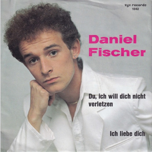 Vinyl / Daniel Fischer* - Du, Ich Will Dich Nicht Verletzen