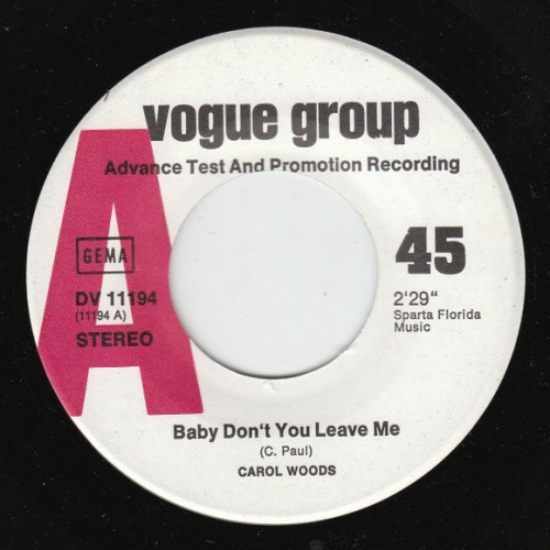 Vinyl / Carol Woods - Baby Don't You Leave Me / But You Know I Love You