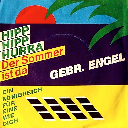 Vinyl / Gebr. Engel* - Hipp Hipp Hurra (Der Sommer Ist Da) / Ein Königreich Für Eine Wie Dich