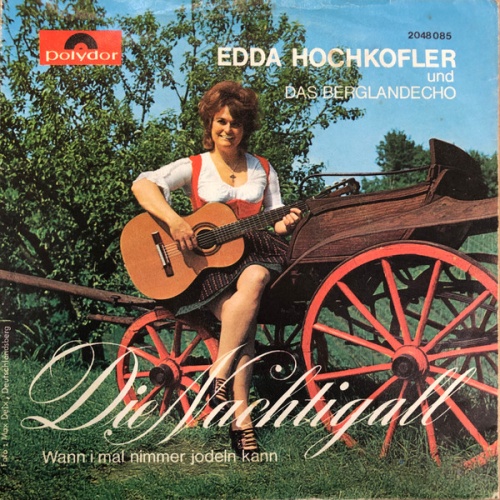 Vinyl / Edda Hochkofler Und Das Berglandecho* - Die Nachtigall / Wann I Mal Nimmer Jodeln Kann