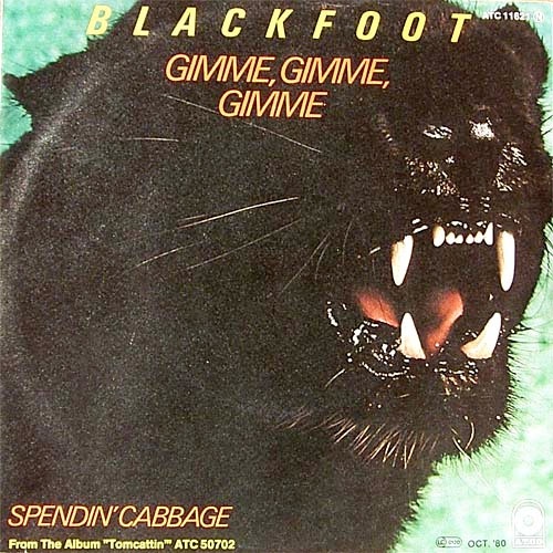 Vinyl / Blackfoot (3) - Gimme, Gimme, Gimme / Spendin' Cabbage