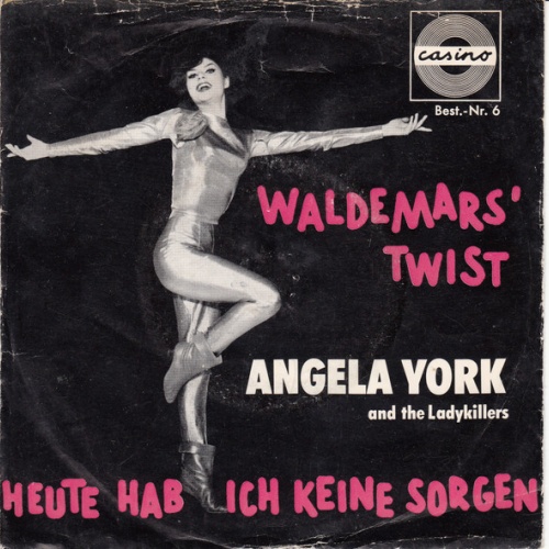 Vinyl / Angela York And The Ladykillers (3) - Waldemars' Twist / Heute Hab' Ich Keine Sorgen