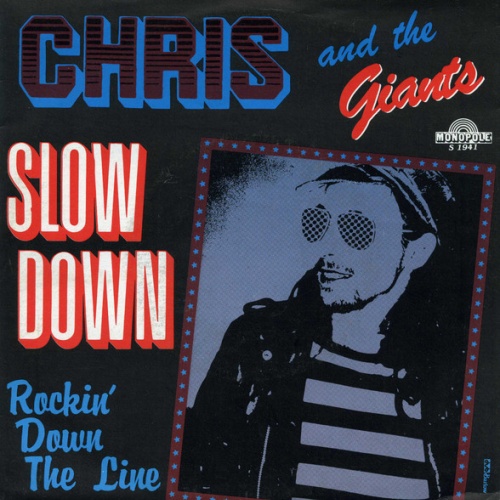 Vinyl / Chris And The Giants - Slow Down / Rockin' Down The Line