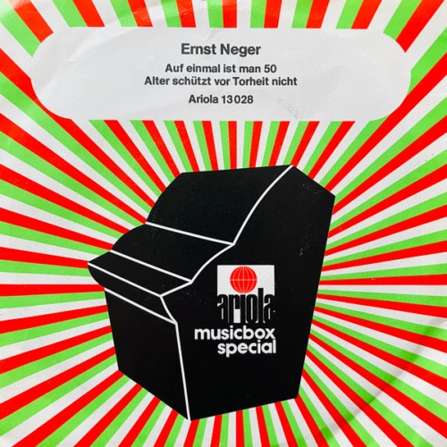 Vinyl / Ernst Neger - Auf Einmal Ist Man Fünfzig / Alter Schützt Vor Torheit Nicht