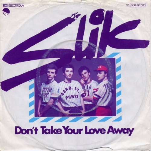 Vinyl / Slik - Don't Take Your Love Away