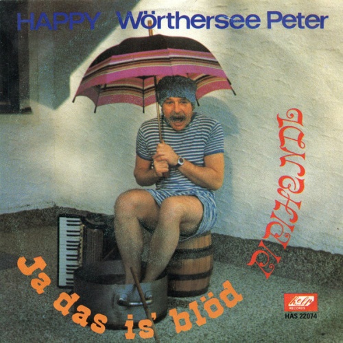 Vinyl / Happy Wörthersee Peter - Ja Das Ist Blöd / Pipihendl
