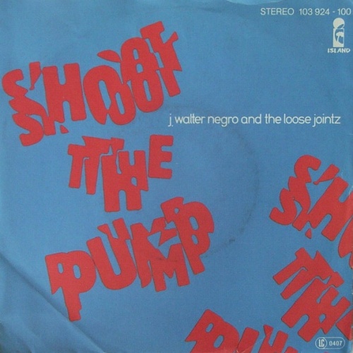 Vinyl / J. Walter Negro* And The Loose Jointz* - Shoot The Pump