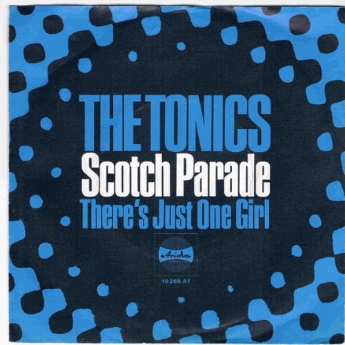 Vinyl / The Tonics - Scotch Parade / There's Just One Girl