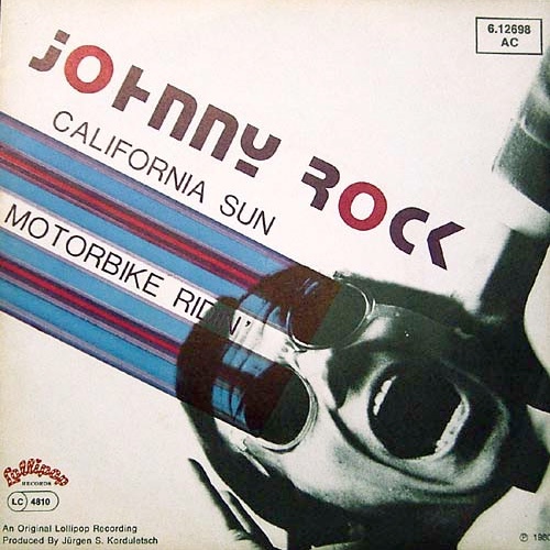 Vinyl / Johnny Rock (2) - California Sun / Motorbike Ridin'