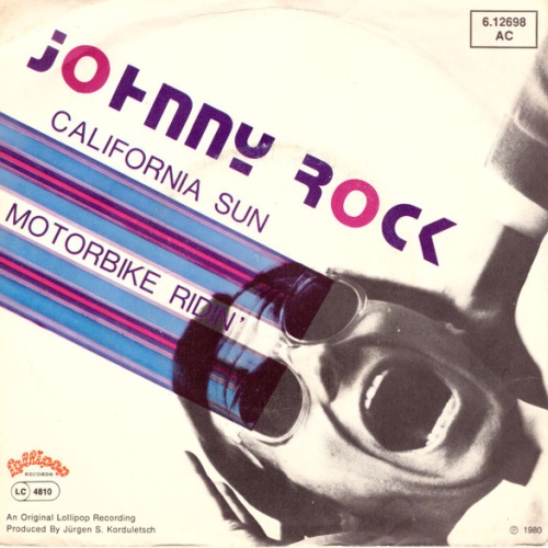 Vinyl / Johnny Rock (2) - California Sun / Motorbike Ridin'