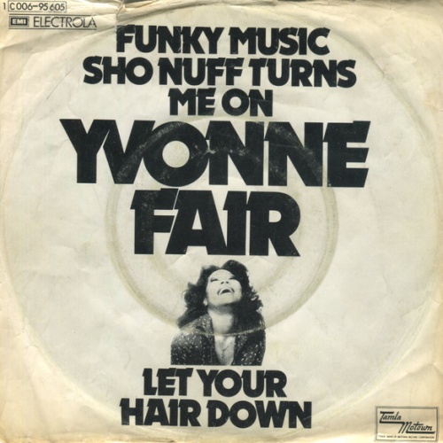 Vinyl / Yvonne Fair - Funky Music Sho Nuff Turns Me On / Let Your Hair Down