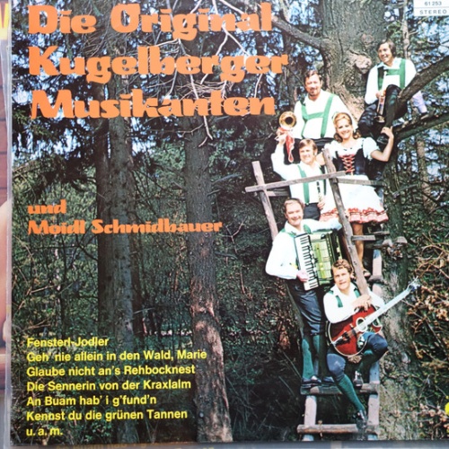 Vinyl / Die Original Kugelberger Musikanten* Und Moidl Schmiedbauer - Die Original Kugelberger Musikanten