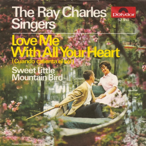 Vinyl / The Ray Charles Singers - Love Me With All Your Heart (Cuando Calienta El Sol)