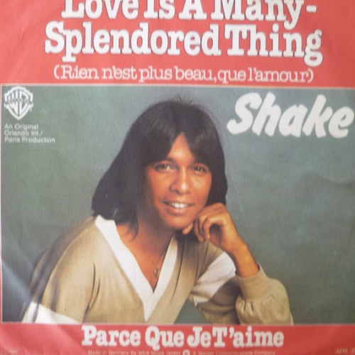 Vinyl / Shake (4) - Love Is A Many-Splendored Thing / Parce Que Je T'Aime