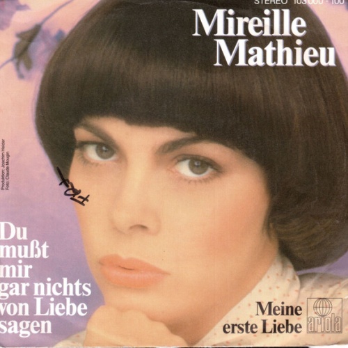Vinyl / Mireille Mathieu - Du Mußt Mir Gar Nichts Von Liebe Sagen / Meine Erste Liebe
