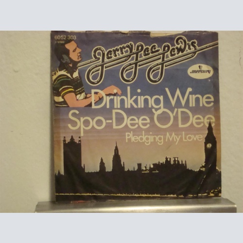 Vinyl / Jerry Lee Lewis - Drinking Wine Spo-Dee-O'Dee / Pledging My Love
