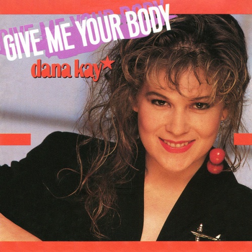 Vinyl / Dana Kay - Give Me Your Body