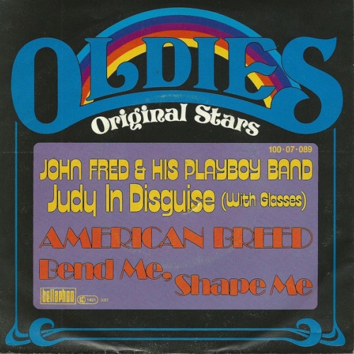 Vinyl / John Fred & His Playboy Band / American Breed* - Judy In Disguise (With Glasses) / Bend Me, Shape Me
