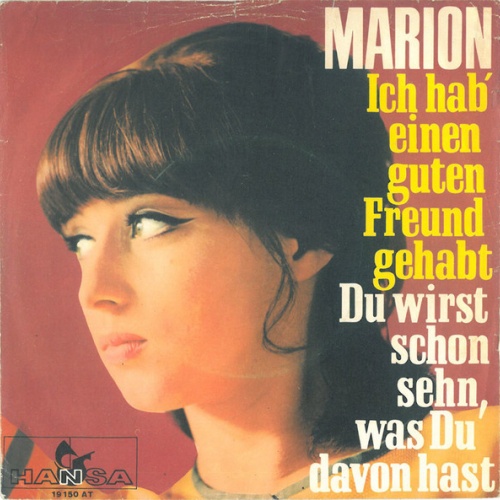 Vinyl / Marion* - Ich Hab' Einen Guten Freund Gehabt / Du Wirst Schon Sehn, Was Du Davon Hast