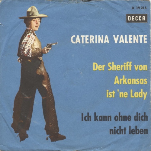 Vinyl / Caterina Valente - Der Sheriff Von Arkansas Ist 'ne Lady / Ich Kann Ohne Dich Nicht Leben