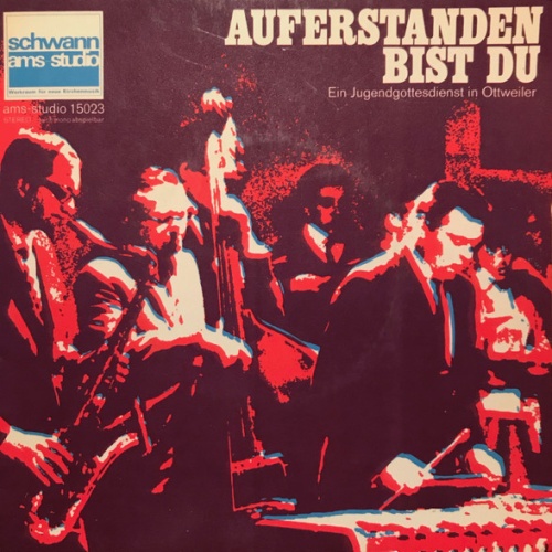 Vinyl / Chorgruppe Und Instrumentalisten Der Evangelischen Kirchengemeinde Ottweiler/Saar - Auferstanden Bist Du (Ein Jugendgottesdienst In Ottweiler)