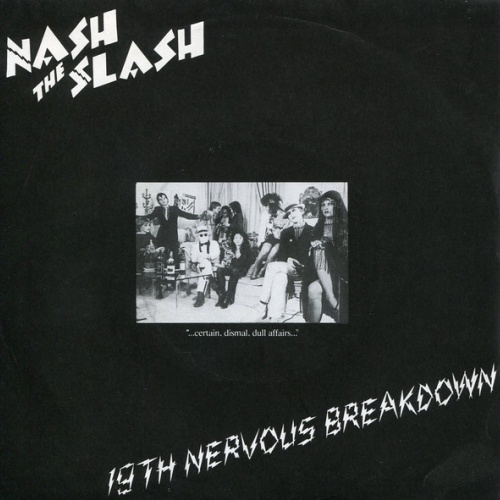 Vinyl / Nash The Slash - 19th Nervous Breakdown