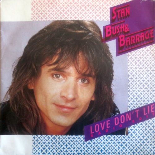Vinyl / Stan Bush & Barrage (3) - Love Don't Lie (Radio Edit)