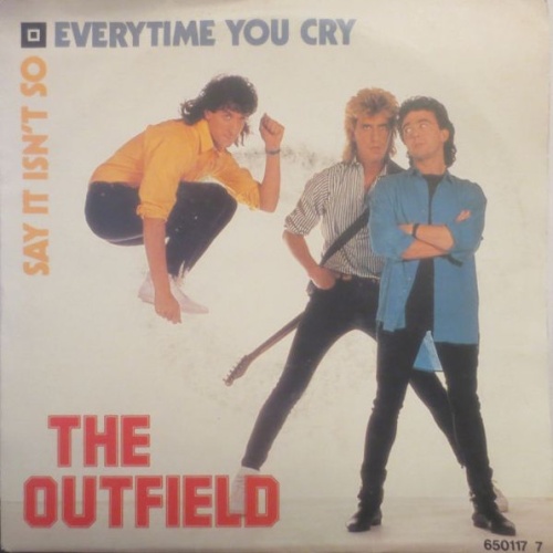 Vinyl / The Outfield - Every Time You Cry / Say It Isn't So