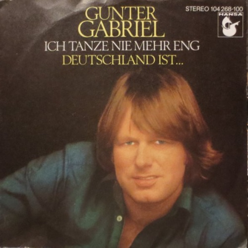 Vinyl / Gunter Gabriel - Ich Tanze Nie Mehr Eng / Deutschland Ist...