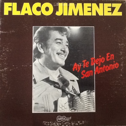 Vinyl / Flaco Jimenez - Ay Te Dejo En San Antonio