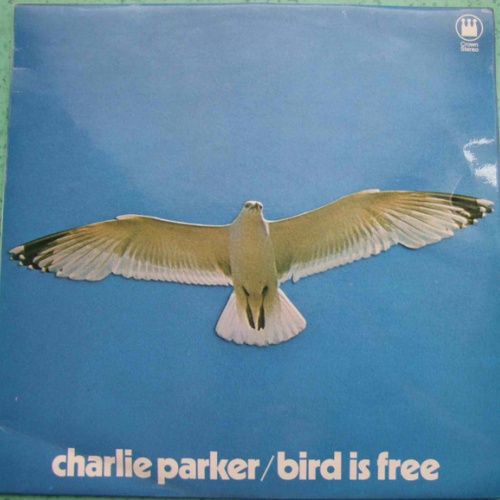 Vinyl / Charlie Parker - Bird Is Free