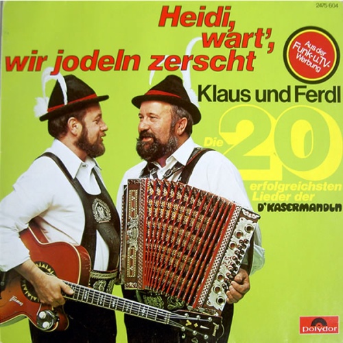 Vinyl / Klaus Und Ferdl - D'Kasermandln - Heidi, Wart', Wir Jodeln Zerscht (Die 20 Erfolgreichsten Lieder Der D'Kasermandl)