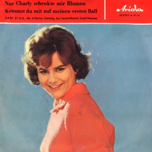Vinyl / Gaby King, Die 6 Perry's* - Nur Charly Schenkte Mir Blumen