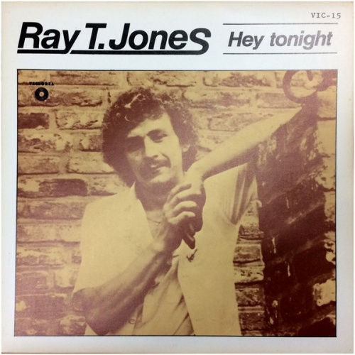 Vinyl / Ray T. Jones - Hey Tonight