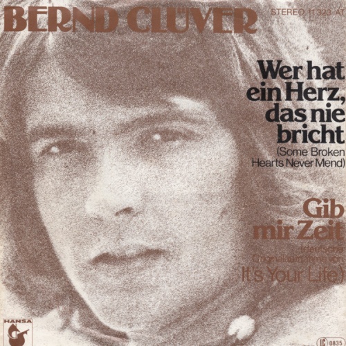 Vinyl / Bernd Clüver - Wer Hat Ein Herz, Das Nie Bricht / Gib Mir Zeit