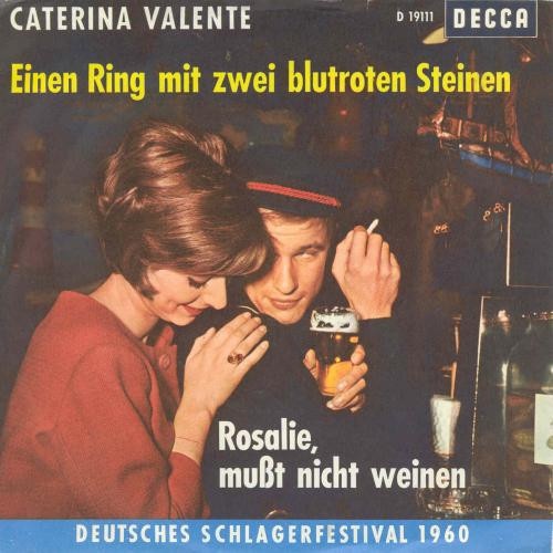 Vinyl / Caterina Valente - Einen Ring Mit Zwei Blutroten Steinen / Rosalie, Mußt Nicht Weinen