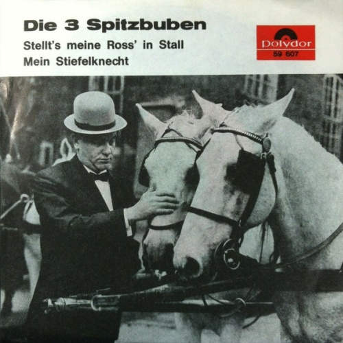 Vinyl / Die 3 Spitzbuben - Stellt's Meine Ross' In Stall / Mein Stiefelknecht