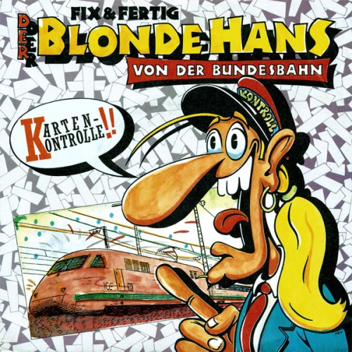 Vinyl / Fix & Fertig - Der Blonde Hans Von Der Bundesbahn
