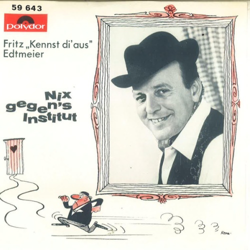 Vinyl / Fritz "Kennst Di' Aus" Edtmeier* - Nix Gegen's Institut
