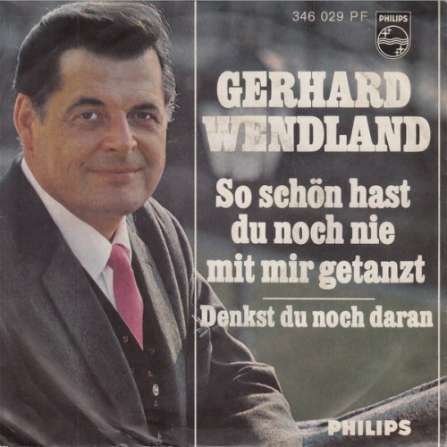 Vinyl / Gerhard Wendland - So Schön Hast Du Noch Nie Mit Mir Getanzt / Denkst Du Noch Daran