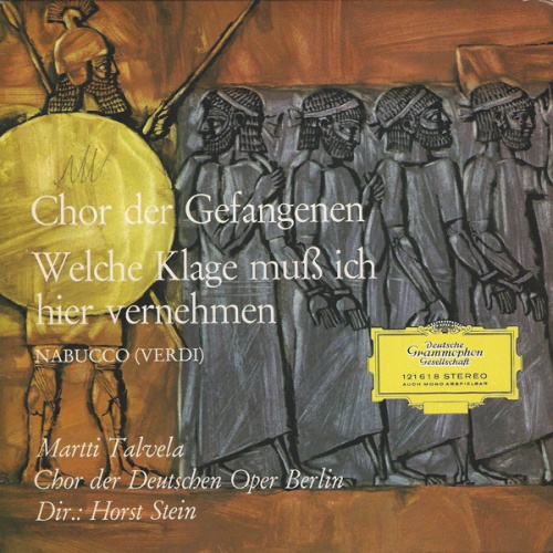 Vinyl / Verdi*, Martti Talvela, Chor Der Deutschen Oper Berlin, Horst Stein - Chor Der Gefangenen / Welche Klage Muß Ich Hier Vernehmen (Nabucco)