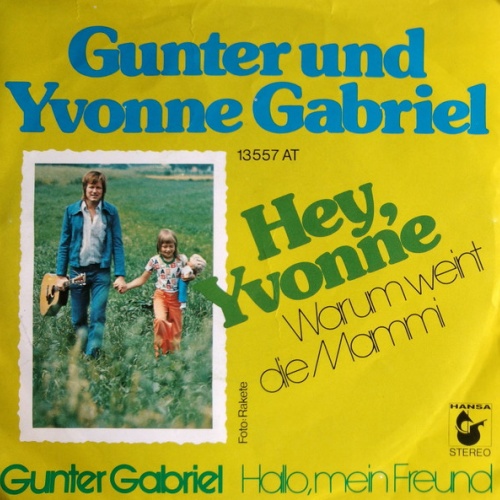 Vinyl / Gunter* Und Yvonne Gabriel - Hey, Yvonne (Warum Weint Die Mammi)