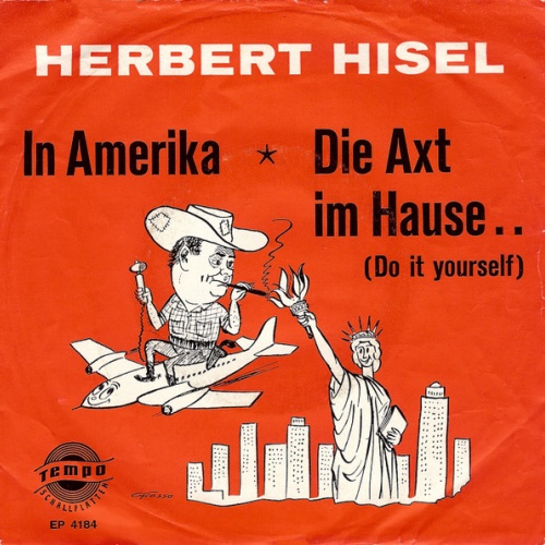 Vinyl / Herbert Hisel - In Amerika / Die Axt Im Hause.. (Do It Yourself)