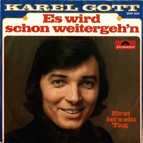 Vinyl / Karel Gott - Es Wird Schon Weitergeh'n / Erst Ist's Ein Tag