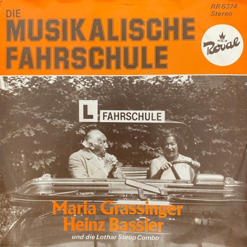 Vinyl / Maria Grassinger - Heinz Bassler Und Die Lothar Steup Combo - Die Musikalische Fahrschule / Hinter'm Oferl Liegt A Knoferl